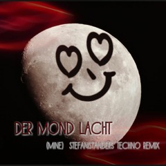Der Mond Lacht (Mine)  - StefanIstAnders Techno REMIX (Snippet)
