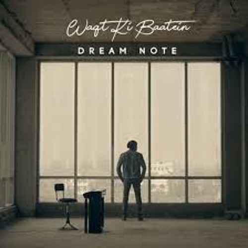 Waqt Ki Baatein - Dream Note