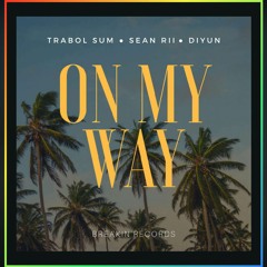 Trabol Sum, Sean Rii & Diyun - On My Way