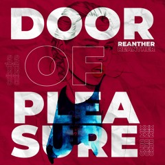 Reanther - Door Of Pleasure ( Club Mix )