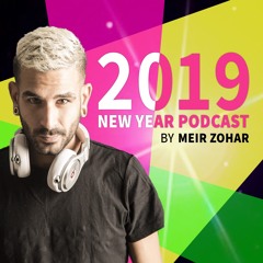 2019 NEWYEAR podcast - By Meir Zohar