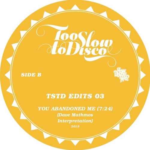 TSTD EDITS 03: You Abandoned Me (Dave Mathmos Interpretation)