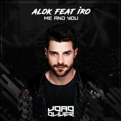 Alok feat Iro - Me And You (Oliver Mash Edit - FREE DOWLOAD)