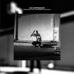 No Suppressor (Prod. Zaih)