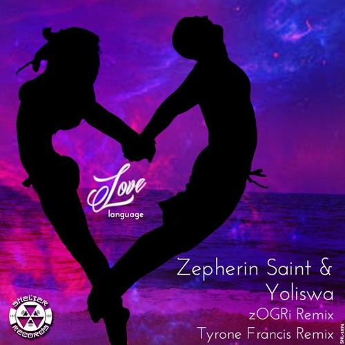 Zepherin Saint & Yoliswa - Love Language (zOGRi remixes) Shelter Records