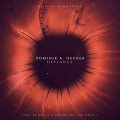 Dominik A. Hecker - Defiance [Auddict Drums of the Deep]
