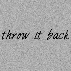 Throw It Back feat. B Wise (Prod. by Manu Crooks & DOPAM!NE)