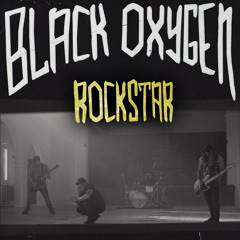 Black Oxygen "Rockstar"