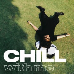 CHILL WITH ME - TIEN TIEN (ALBUM 2018)