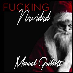 Manuel Guilarte - Fucking Navidad (2018)