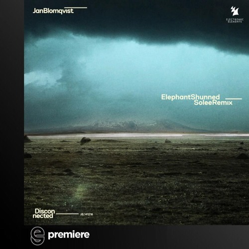 Premiere: Jan Blomqvist - Elephant Shunned (Solee Remix)- Armada Electronic Elements