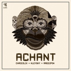 Chrizzlix & Kleysky & Reezpin - Achant [Free Download!]
