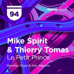 Premiere | Mike Spirit & Thierry Tomas - Le Petit Prince (Siopis Remix)[Highway Records]