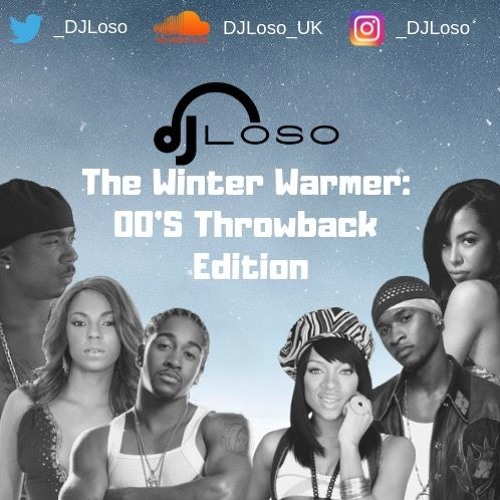 #TheWinterWarmer: 00'S R&B Throwback Edition || DJ LOSO