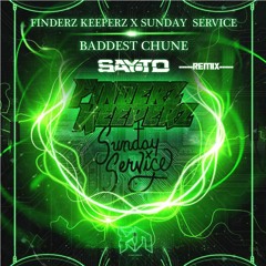 Finderz Keeperz & Sunday Service - Baddest Chune (Sayto Remix)