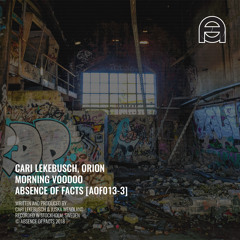Cari Lekebusch, Orion - Morning Voodoo (Original mix) [Absence of Facts]