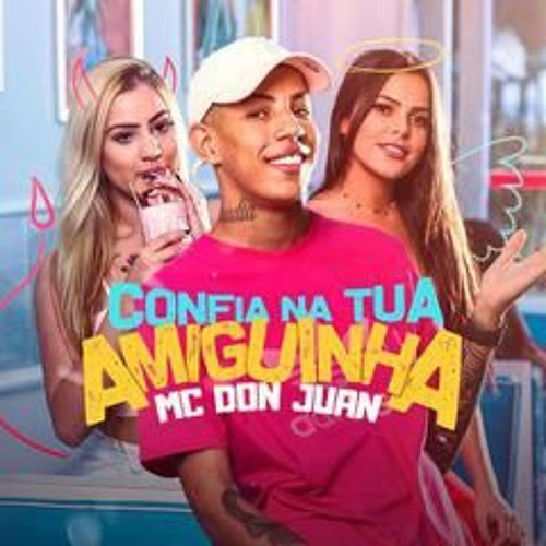MC DON JUAN CONFIA NA TUA AMIGUINHA [ LANÇAMENTO 2018 MUSICA NOVA