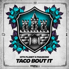 12th Planet & PhaseOne - Taco Bout It
