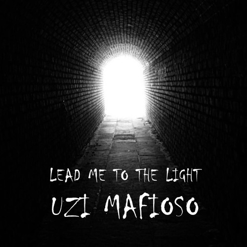 Stream Lead Me To The Light By Uzimafioso Listen Online For Free On Soundcloud