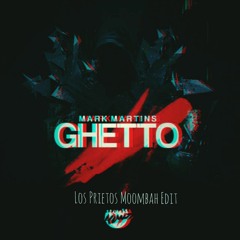 Mark Martins - Ghetto (Los Prietos Otro Moombah Edit) [Elroom Premiere]