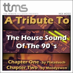 #050 - A Tribute To The House Sound Of The Nineties - Chapter Two - by Moodyzwen