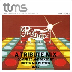 #022 - A Tribute To Prelude - mixed by Dieter Mit Platten