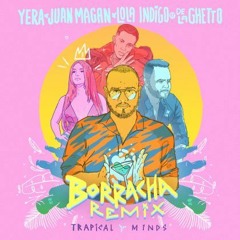 Yera X Juanga Magan X Lola Indigo X Dela Ghuetto - Borracha - Remix