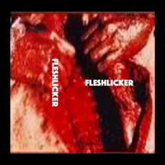 Fleshlicker