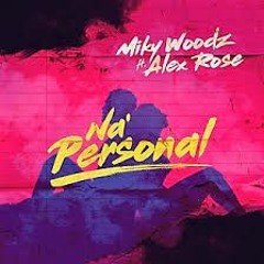 Miky Woodz X Alex Rose - Na' Personal