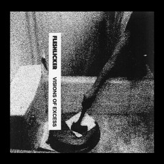 Visions of Excess - Side A