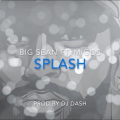 Big Sean ft. Migos - Splash
