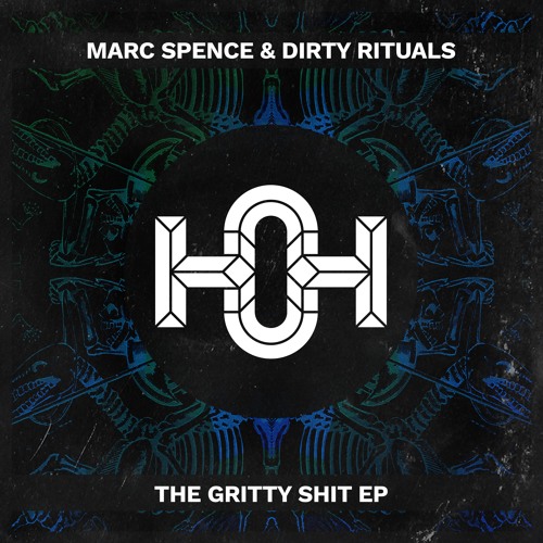 HOH073 Marc Spence & Dirty Rituals - The Gritty Shit EP