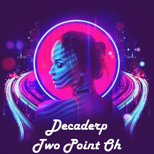 Decaderp Two Point Oh