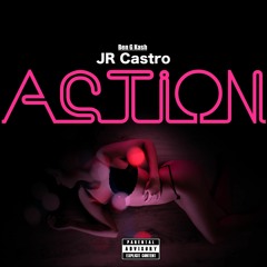 Action ft JR Castro