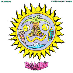 Plumpy & Très Mortimer - BAMBU