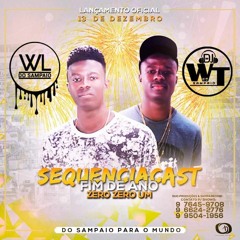 SEQUÊNCIACAST 001 - WT & WL DO SAMPAIO ( RITIMINHO DO SAMPAIO )