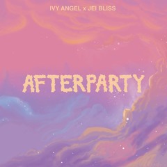 Afterparty - Ivy Angel x jei bliss
