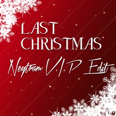 Last Christmas (Neytram V.I.P. Edit) [FREE DOWNLOAD]