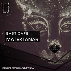 East Cafe - Matektanar (Alex Vidal Remix)