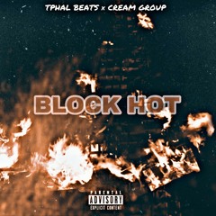TPhalBeats - Block Hot Ft Cream Group