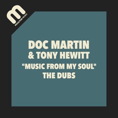 Doc Martin & Tony Hewitt - Music From My Soul (Tony and Homero Juno 106 Dub)