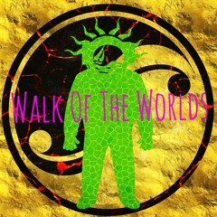 Walk Of The Worlds (In Reality)
