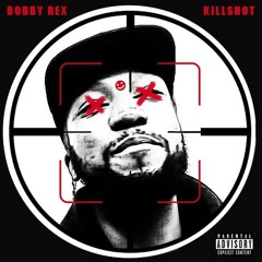 Bobby Rex - KILLSHOT (Take Note Tox Diss)