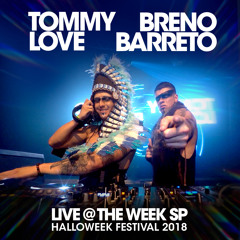 Tommy Love & Breno Barreto - Live at The Week SP - Halloweek Festival 2018