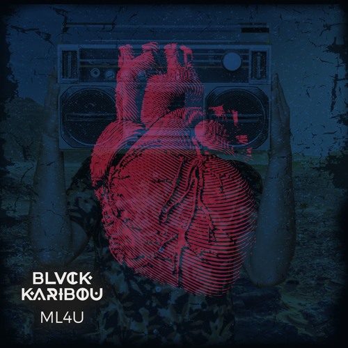 BLVCK KARIBOU - ML4U