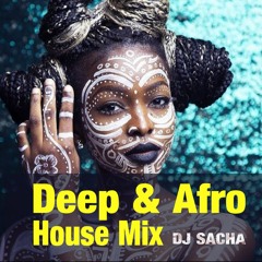 Deep & Afro House Mix #1 By Dj Sacha