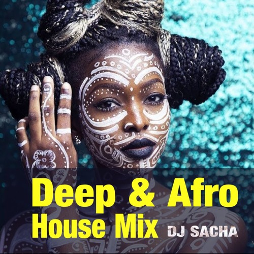 Deep & Afro House Mix #1 By Dj Sacha