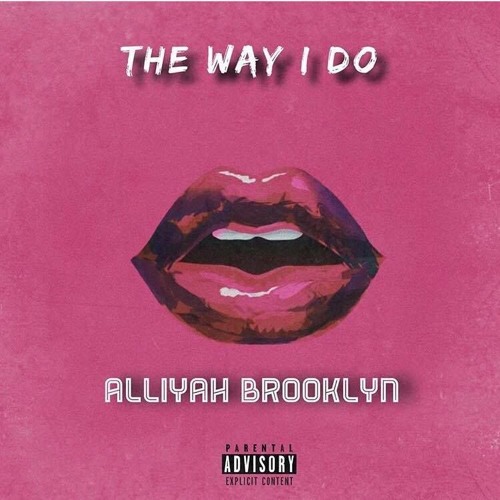 Alliyah Brooklyn-The Way I Do