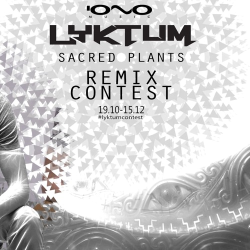 Lyktum - Sacred Plants (PivoC Remix) | #lyktumcontest