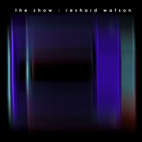 Reshard Watson - The Show (Produced by R.W)